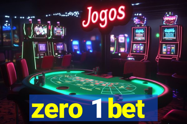 zero 1 bet